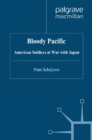 Image for Bloody Pacific: American Soldiers at War with Japan