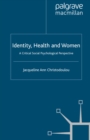 Image for Identity, health and women: a critical social psychological perspective