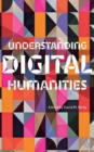 Image for Understanding Digital Humanities