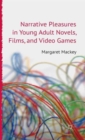 Image for Narrative Pleasures in Young Adult Novels, Films and Video Games