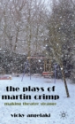 Image for The plays of Martin Crimp  : making theatre strange