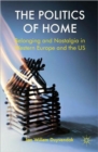 Image for The politics of home  : belonging and nostalgia in Western Europe and the United States