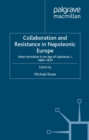 Image for Collaboration and resistance in Napoleonic Europe: state formation in an age of upheaval, c.1800-1815
