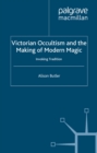 Image for Victorian occultism and the making of modern magic: invoking tradition