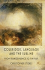Image for Coleridge, language and the sublime: from transcendance to finitude