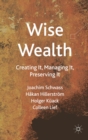 Image for Wise wealth: creating it, managing it, preserving it