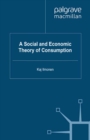 Image for A social and economic theory of consumption