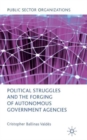 Image for Political Struggles and the Forging of Autonomous Government Agencies