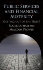 Image for Public services and financial austerity  : getting out of the hole?
