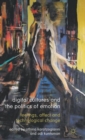 Image for Digital cultures and the politics of emotion  : feelings, affect and technological change