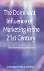 Image for The dominant influence of marketing in the 21st century  : the marketing leviathan