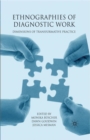 Image for Ethnographies of diagnostic work: dimensions of transformative practice