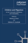 Image for Children and migration: at the crossroads of resiliency and vulnerability