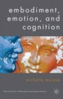 Image for Embodiment, emotion, and cognition