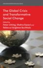 Image for The Global Crisis and Transformative Social Change