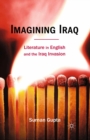 Image for Imagining Iraq: literature in English and the Iraq invasion