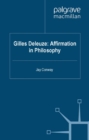 Image for Gilles Deleuze: affirmation in philosophy