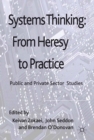 Image for Systems thinking: from heresy to practice : public and private sector studies