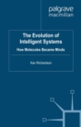 Image for The evolution of intelligent systems: how molecules became minds