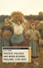 Image for Protest, politics and work in rural England, 1700-1850