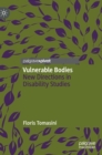 Image for Vulnerable bodies  : new directions in disability studies