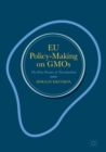 Image for Eu policy-making on GMOs  : the false promise of proceduralism