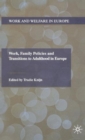 Image for Work, Family Policies and Transitions to Adulthood in Europe