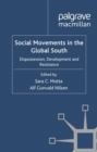 Image for Social movements in the global south: dispossession, development and resistance
