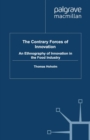 Image for The contrary forces of innovation: an ethnography of innovation in the food industry