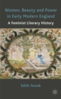 Image for Women, beauty and power in early modern England: a feminist literary history
