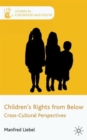 Image for Children&#39;s rights from below  : cross-cultural perspectives
