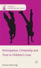 Image for Participation, Citizenship and Trust in Children&#39;s Lives
