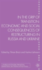 Image for In the grip of transition  : economic and social consequences of restructuring in Russia and Ukraine