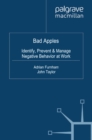 Image for Bad apples: identify, prevent &amp; manage negative behavior at work