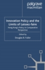 Image for Innovation policy and the limits of laissez-faire: Hong Kong&#39;s policy in comparative perspective