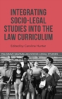 Image for Integrating Socio-Legal Studies into the Law Curriculum