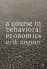 Image for A Course in Behavioral Economics