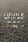 Image for A course in behavioral economics