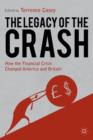 Image for The legacy of the crash  : how the financial crisis changed America and Britain