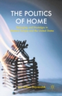 Image for The politics of home: belonging and nostalgia in Western Europe and the United States