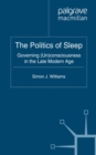 Image for The politics of sleep: governing (un)consciousness in the late modern age