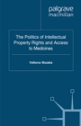 Image for The politics of intellectual property rights and access to medicines