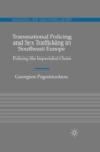 Image for Transnational policing and sex trafficking in southeast Europe: policing the imperialist chain