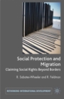 Image for Migration and social protection: claiming social rights beyond borders
