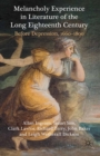 Image for Melancholy experience in literature of the long eighteenth century: before depression, 1660-1800