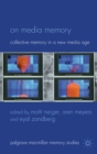 Image for On media memory: collective memory in a new media age