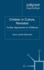 Image for Children in culture, revisited: further approaches to childhood