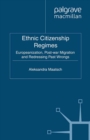 Image for Ethnic citizenship regimes: Europeanization, post-war migration and redressing past wrongs
