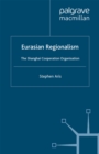 Image for Eurasian regionalism: the Shanghai Cooperation Organisation