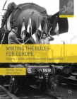 Image for Writing the rules for Europe  : experts, cartels, and international organizations